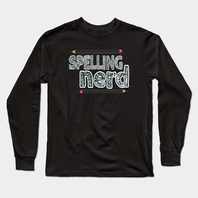 Spelling Nerd. Fun design made for people who love proper English spelling and proudly identify as nerds or members of the spelling police.  Black letters and black pencils. (Also available on a black background.) Long Sleeve T-Shirt by Art By LM Designs 